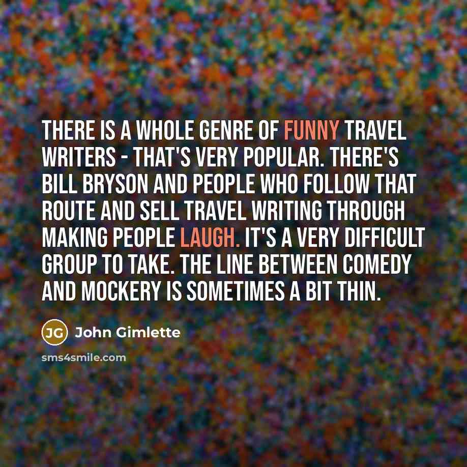“There is a whole genre of funny travel writers -…” quote by John Gimlette