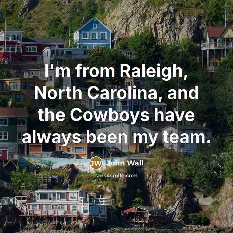 “I'm from Raleigh, North Carolina, and the Cowboys have always…” quote by John Wall
