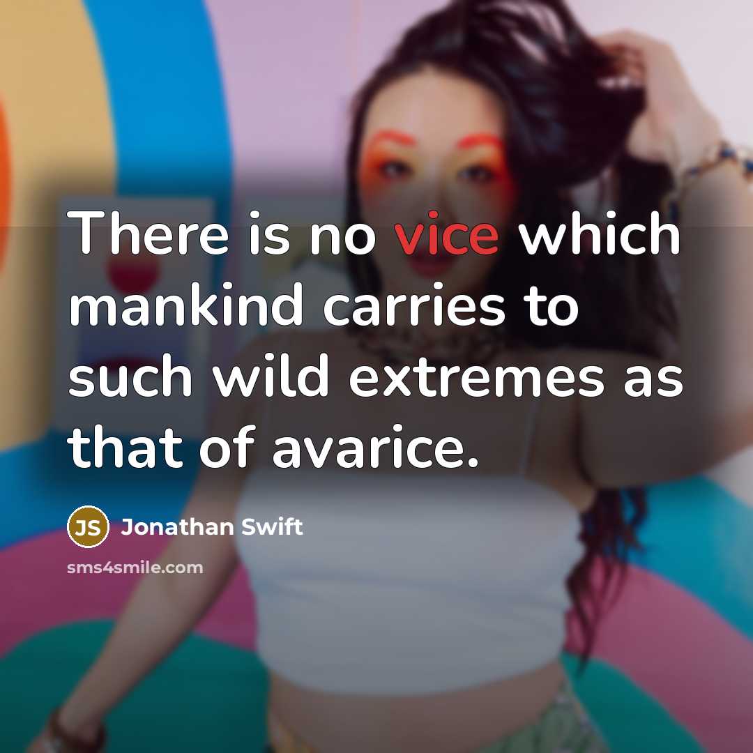 “There is no vice which mankind carries to such wild…” quote by Jonathan Swift
