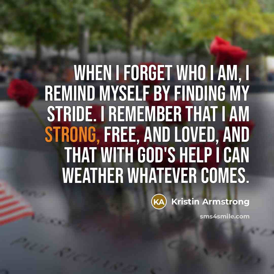 “When I forget who I am, I remind myself by…” quote by Kristin Armstrong