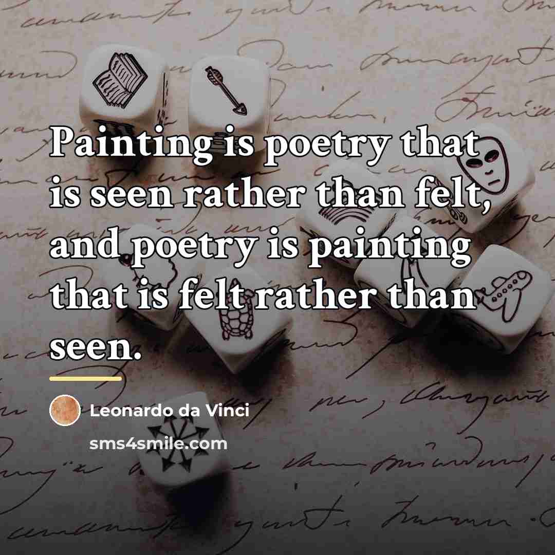 “Painting is poetry that is seen rather than felt, and…” quote by Leonardo da Vinci