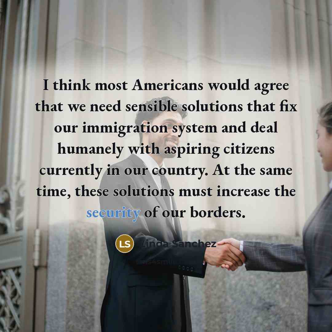 “I think most Americans would agree that we need sensible…” quote by Linda Sanchez