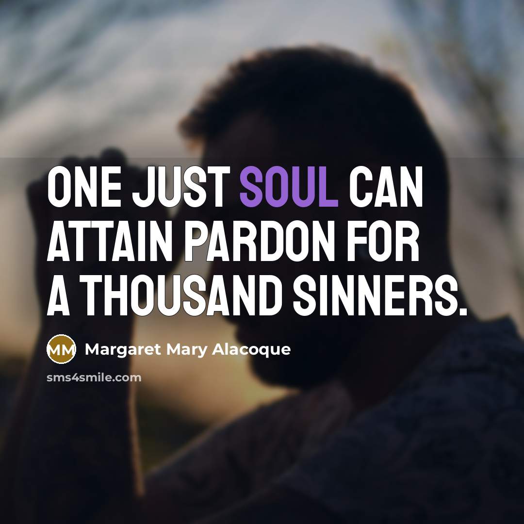 “One just soul can attain pardon for a thousand sinners.…” quote by Margaret Mary Alacoque