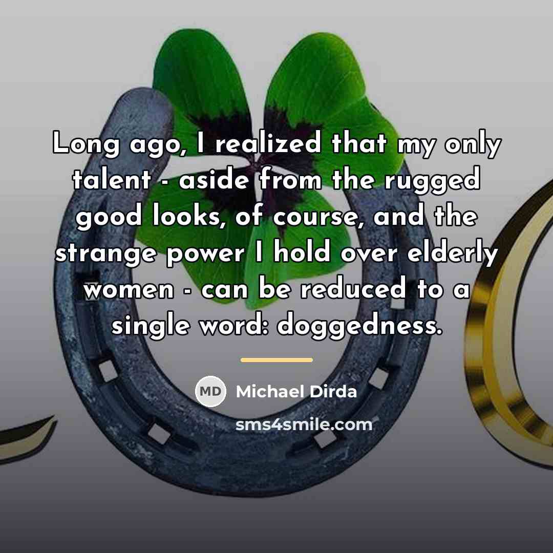 “Long ago, I realized that my only talent - aside…” quote by Michael Dirda