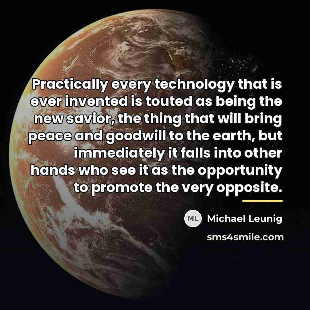 “Practically every technology that is ever invented is touted as…” quote by Michael Leunig