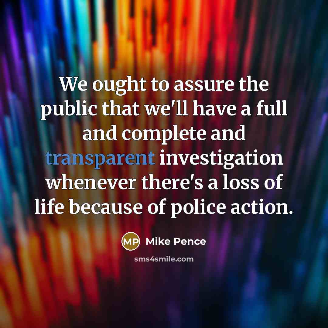 “We ought to assure the public that we'll have a…” quote by Mike Pence
