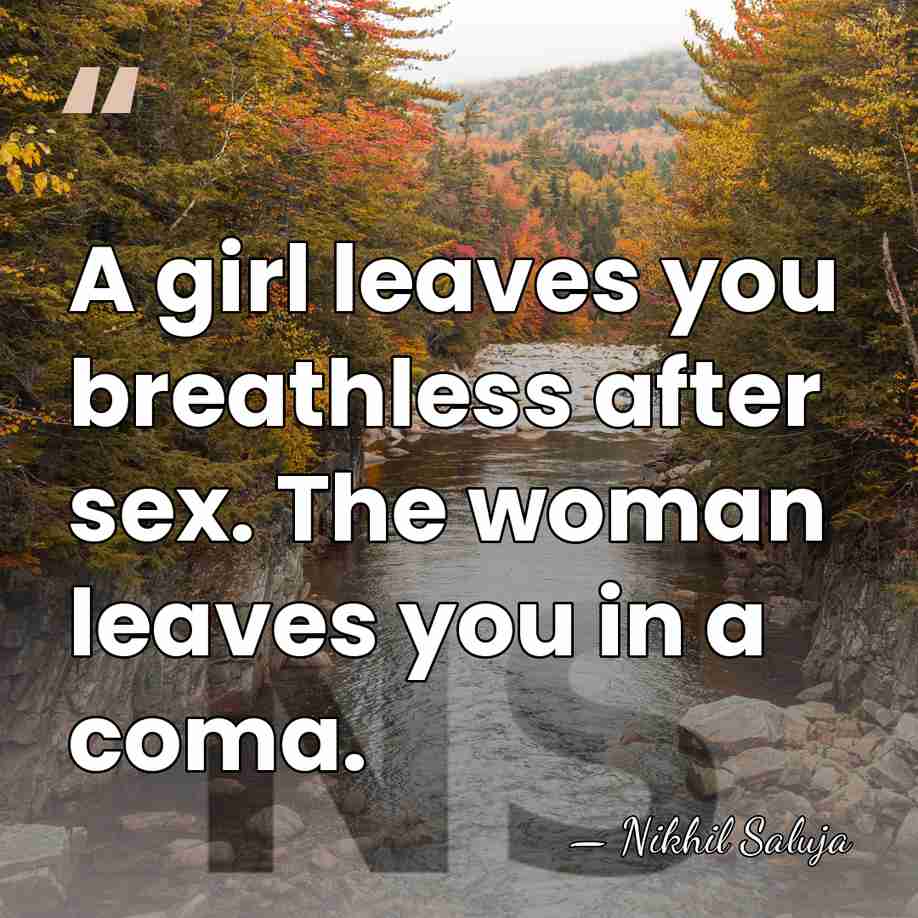 A girl leaves you breathless after sex. The woman leaves you in&hellip; - Nikhil Saluja