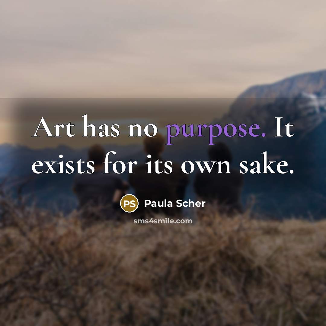 “Art has no purpose. It exists for its own sake.…” quote by Paula Scher