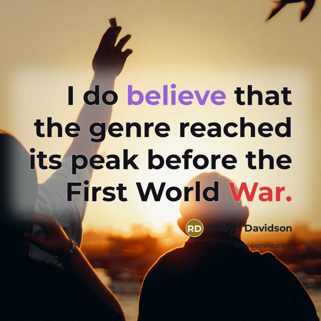 “I do believe that the genre reached its peak before…” quote by Robyn Davidson
