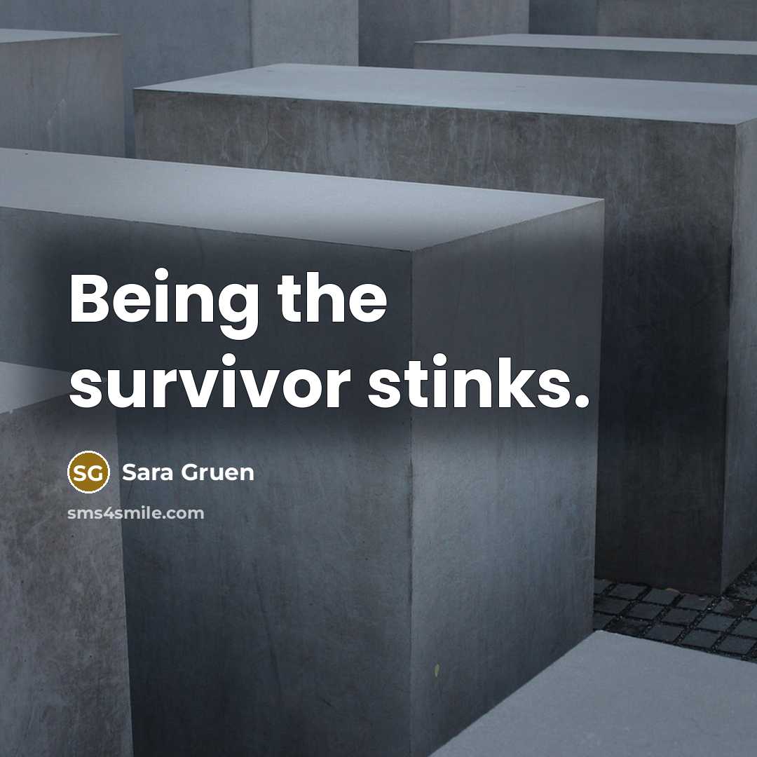 “Being the survivor stinks.…” quote by Sara Gruen