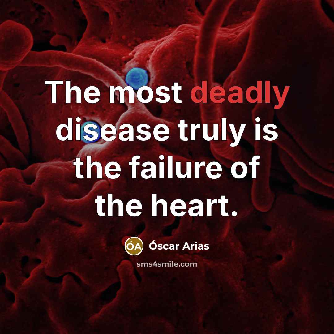 “The most deadly disease truly is the failure of the…” quote by Oscar Arias