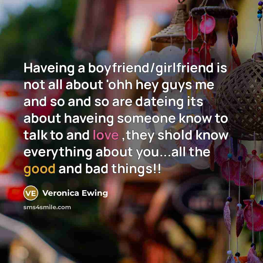 “Haveing a boyfriend/girlfriend is not all about 'ohh hey guys…” quote by Veronica Ewing