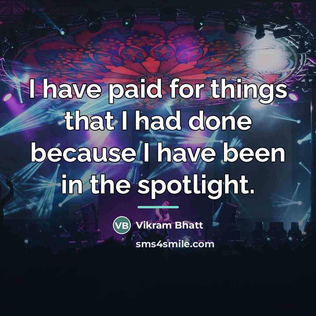 “I have paid for things that I had done because…” quote by Vikram Bhatt