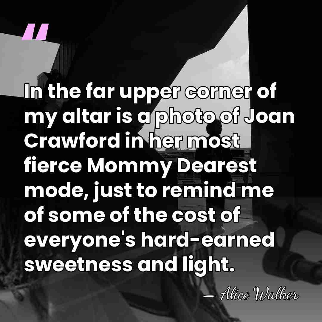 In the far upper corner of my altar is a photo of&hellip; - Alice Walker