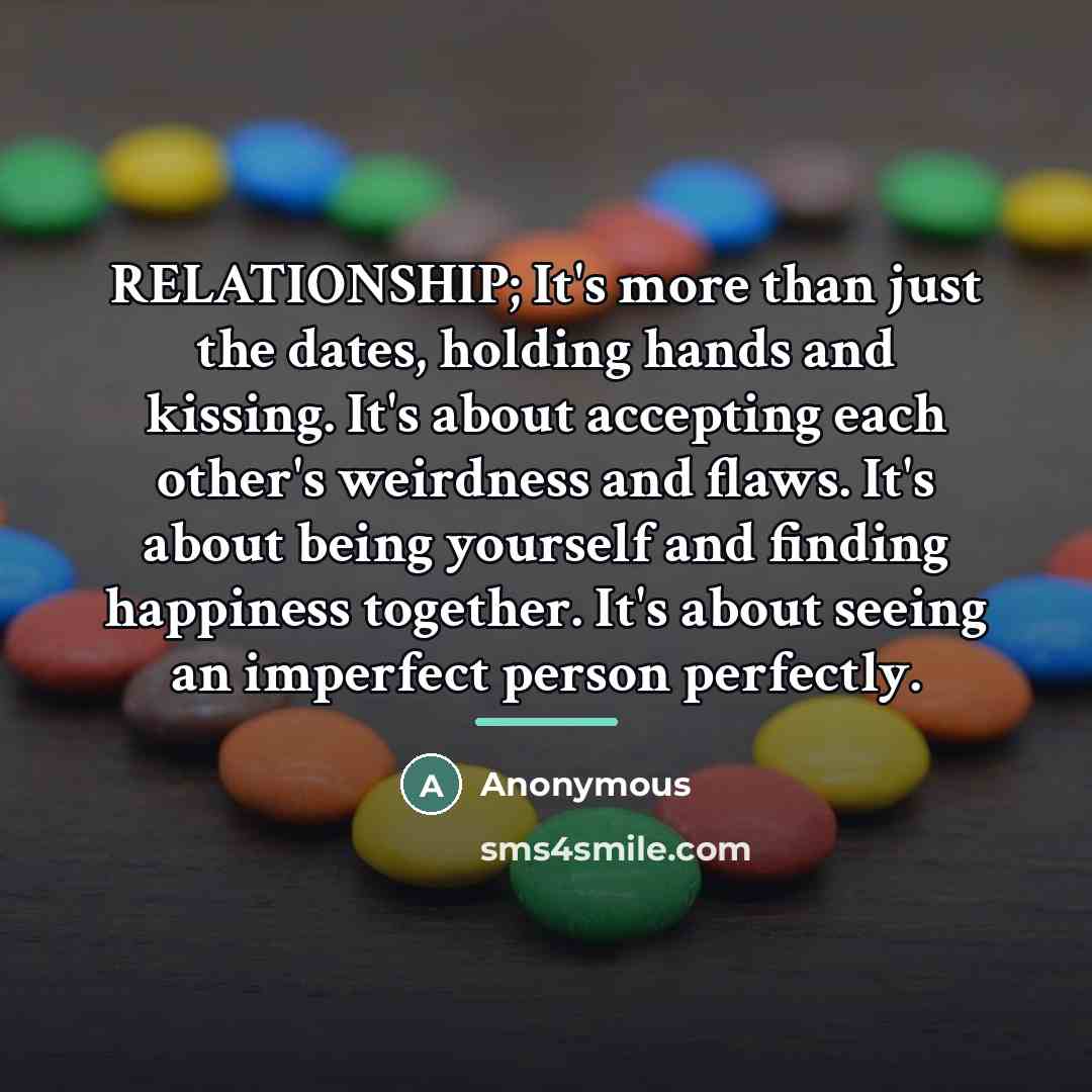 “RELATIONSHIP; It's more than just the dates, holding hands and…” quote by Anonymous