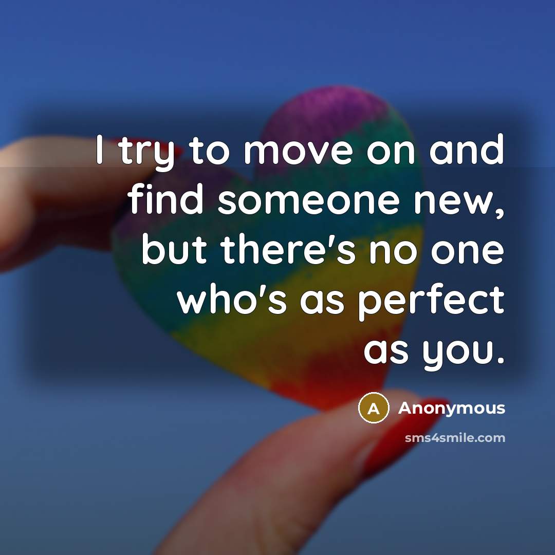 “I try to move on and find someone new, but…” quote by Anonymous
