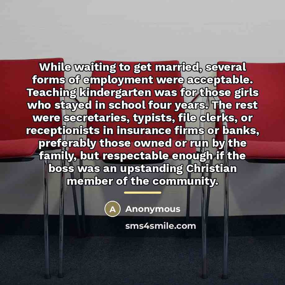 “While waiting to get married, several forms of employment were…” quote by Anonymous