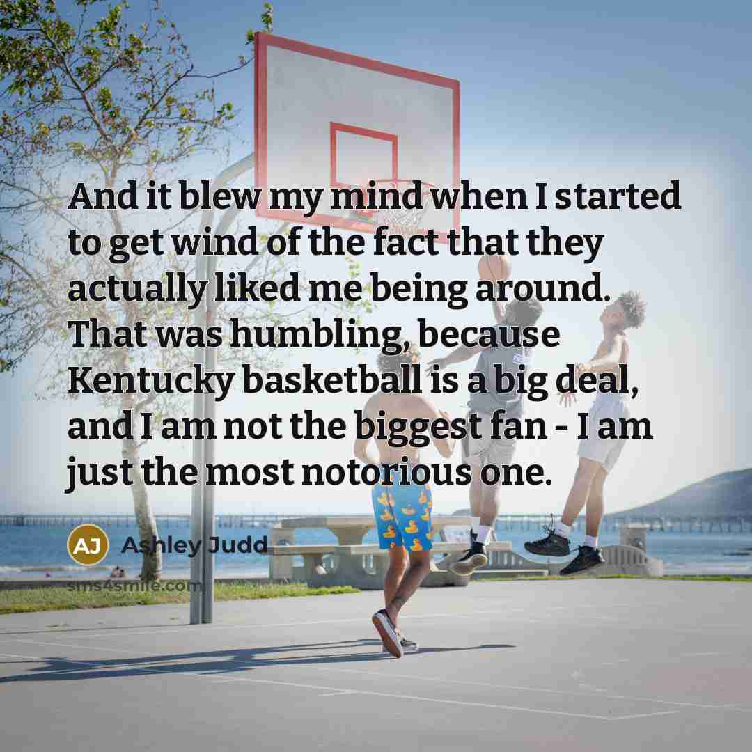 “And it blew my mind when I started to get…” quote by Ashley Judd