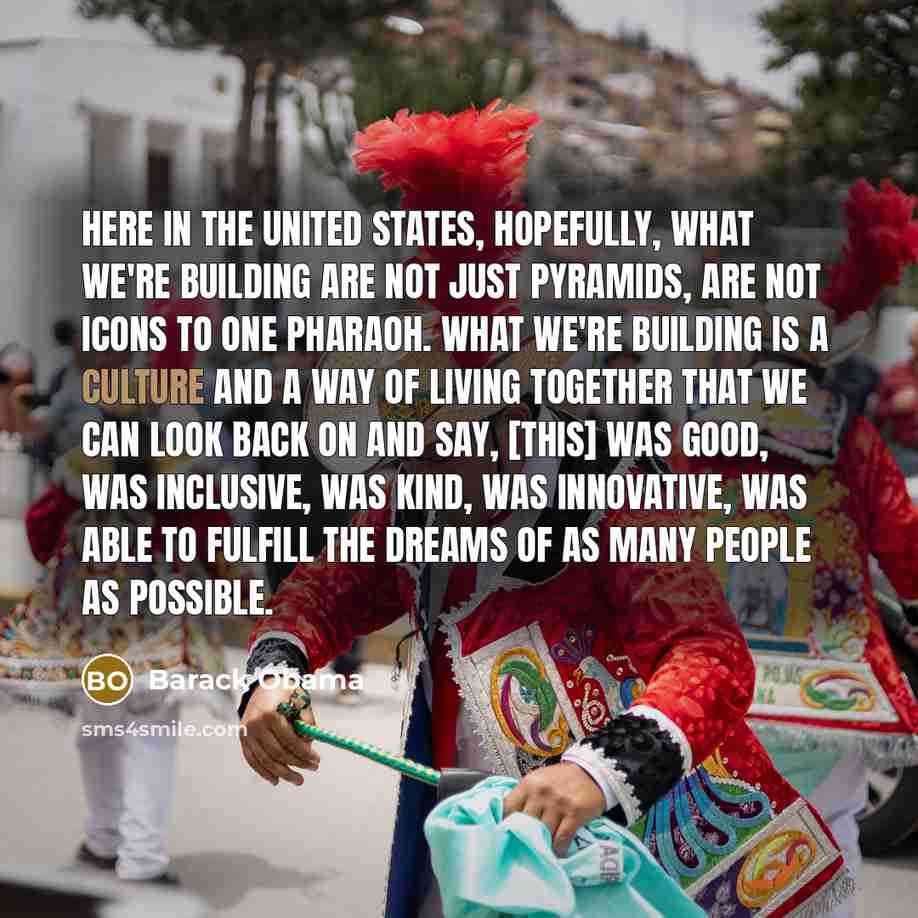 “Here in the United States, hopefully, what we're building are…” quote by Barack Obama