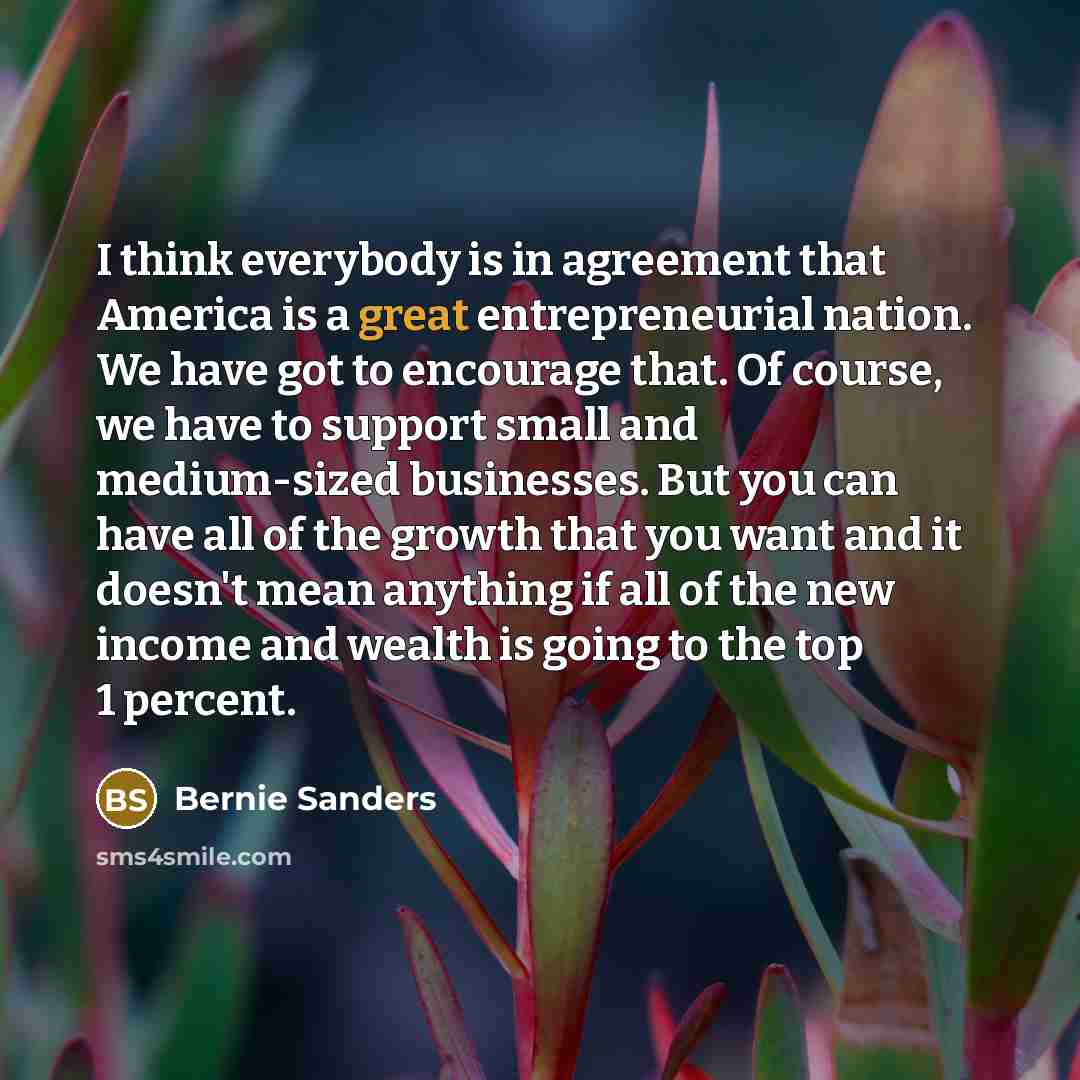 “I think everybody is in agreement that America is a…” quote by Bernie Sanders