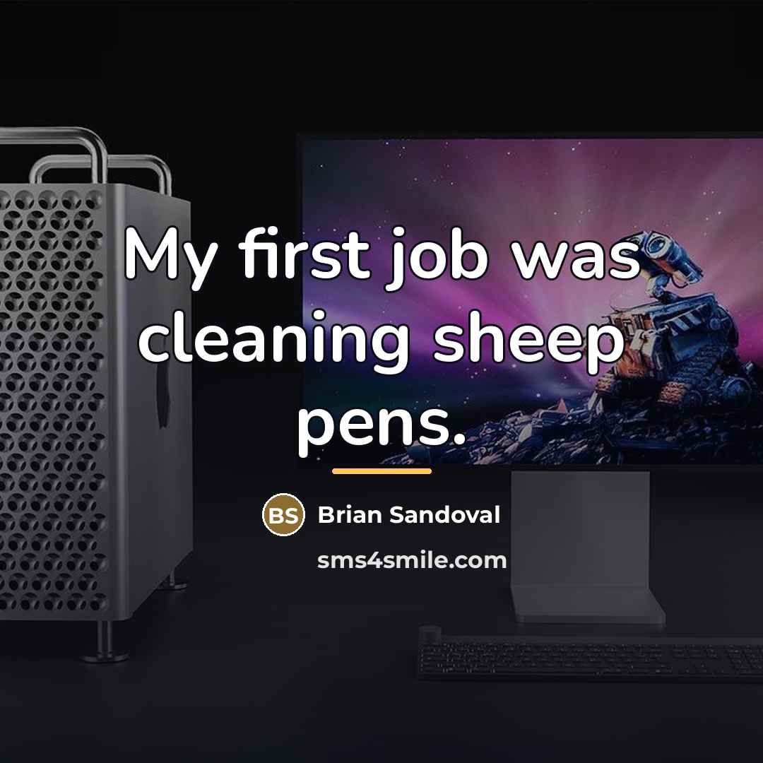 “My first job was cleaning sheep pens.…” quote by Brian Sandoval