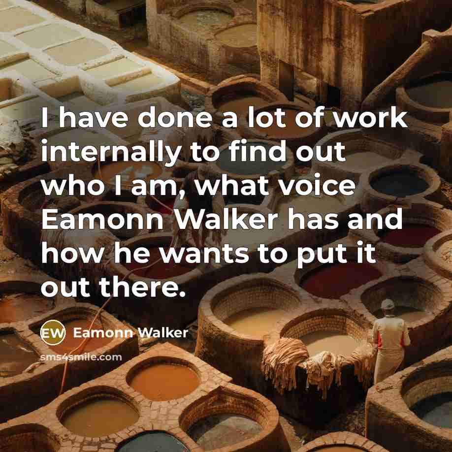 “I have done a lot of work internally to find…” quote by Eamonn Walker