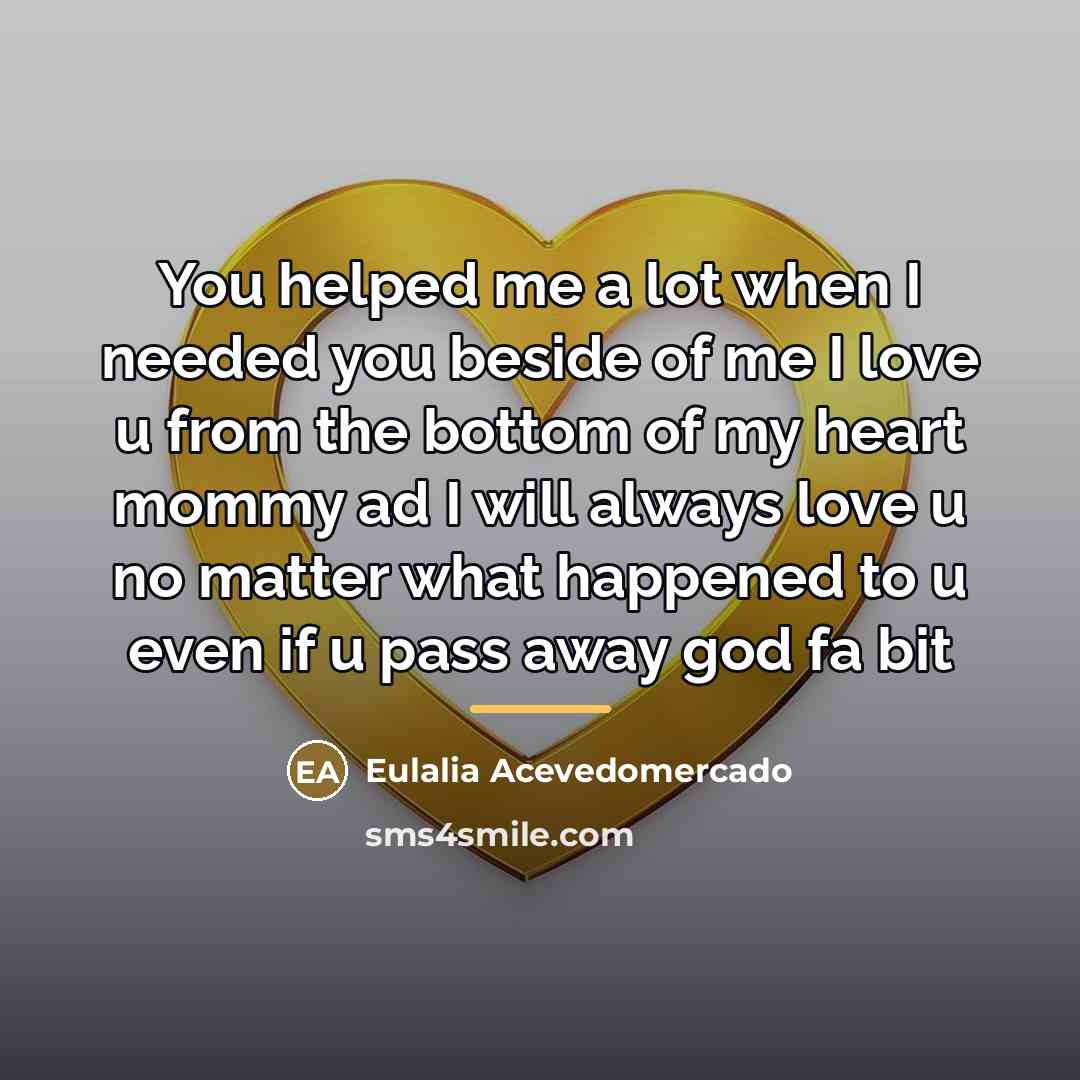 “You helped me a lot when I needed you beside…” quote by Eulalia Acevedomercado