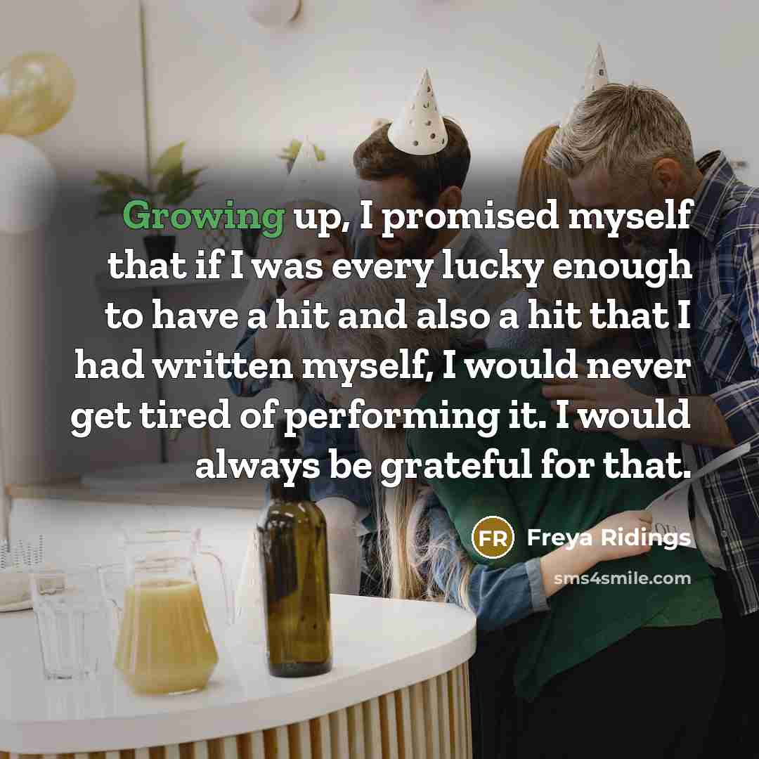 “Growing up, I promised myself that if I was every…” quote by Freya Ridings