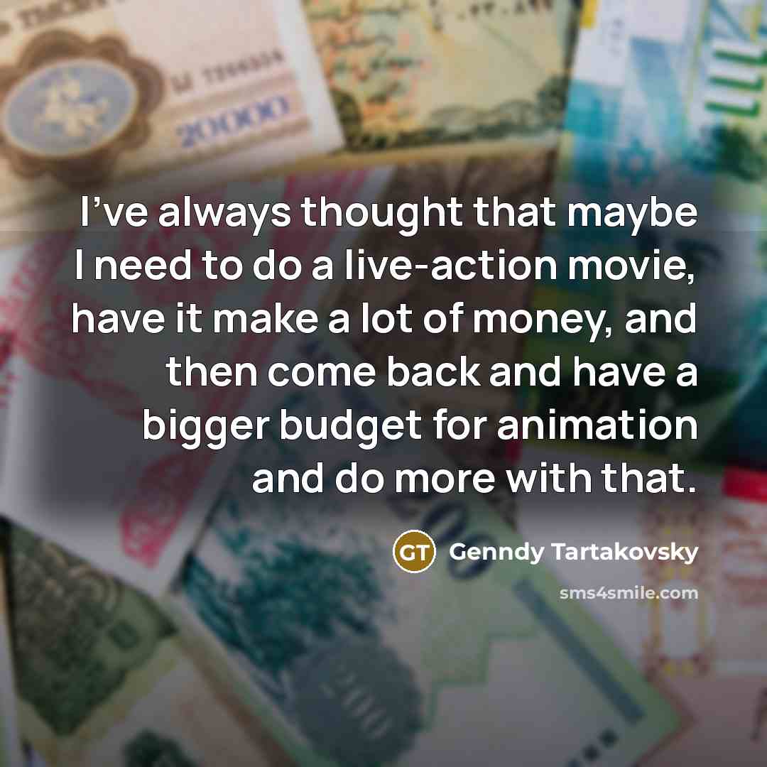 “I've always thought that maybe I need to do a…” quote by Genndy Tartakovsky