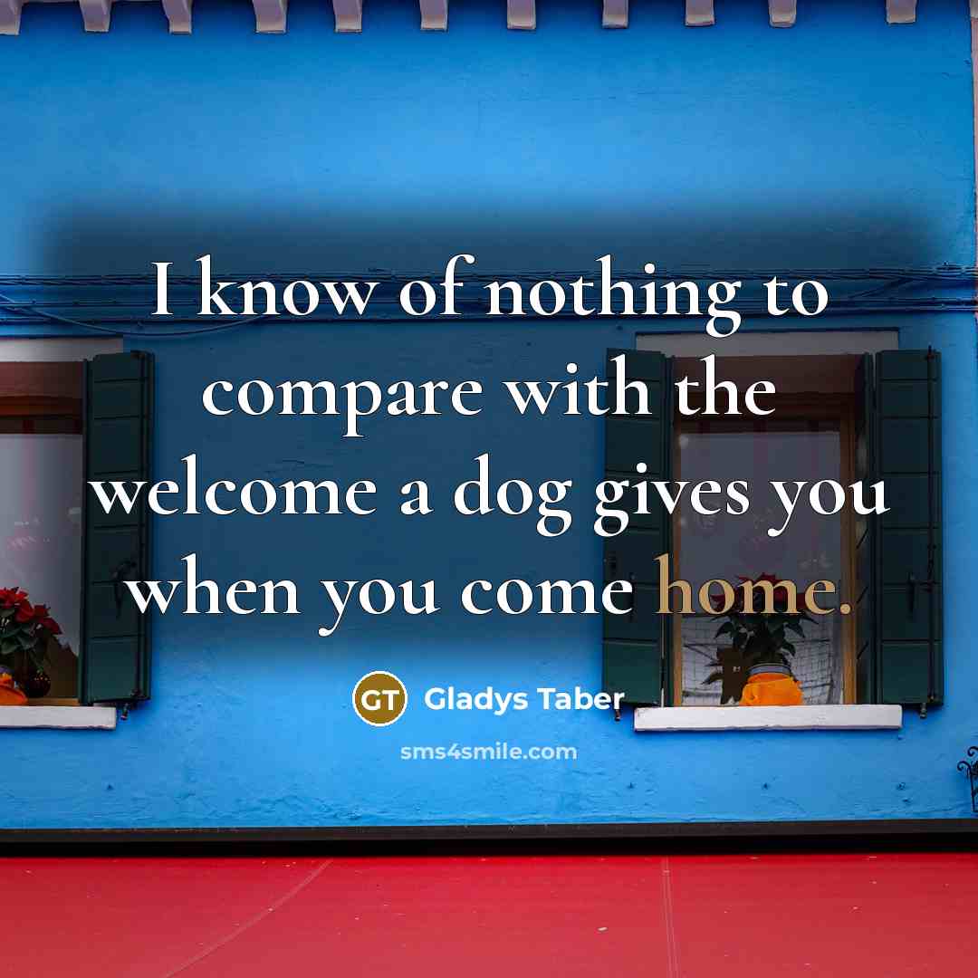 “I know of nothing to compare with the welcome a…” quote by Gladys Taber