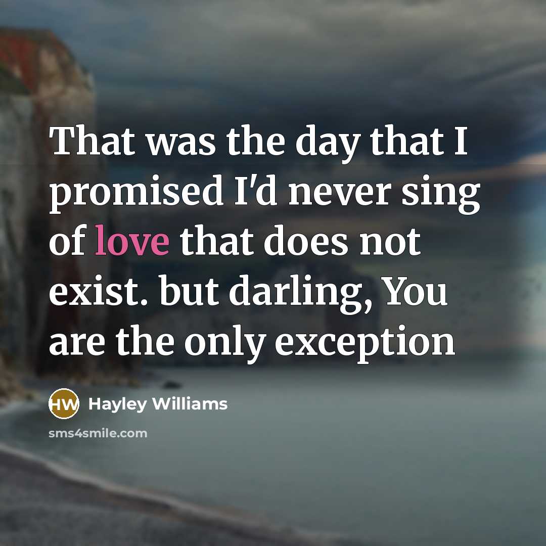 “That was the day that I promised I'd never sing…” quote by Hayley Williams