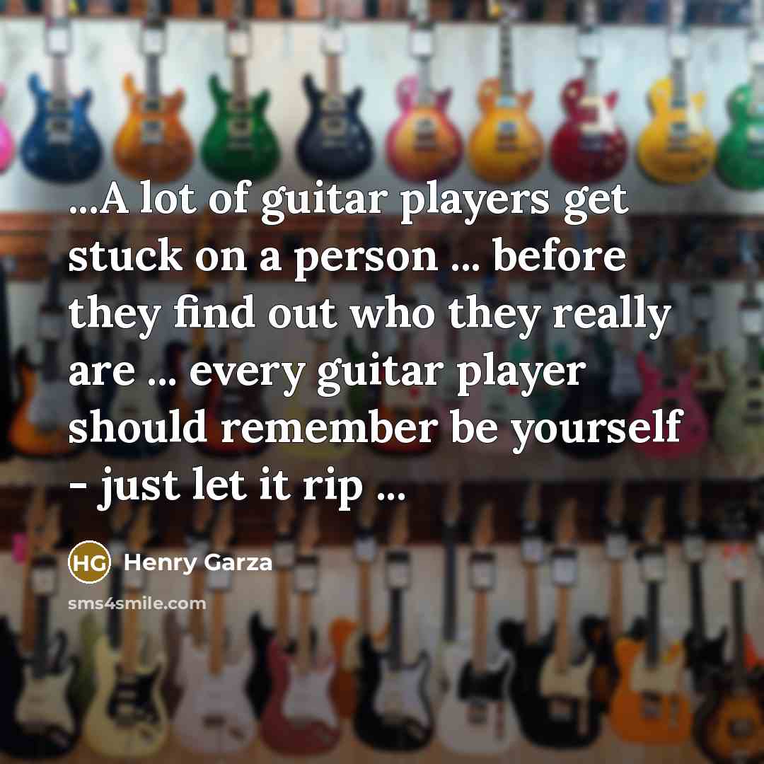 “...A lot of guitar players get stuck on a person…” quote by Henry Garza