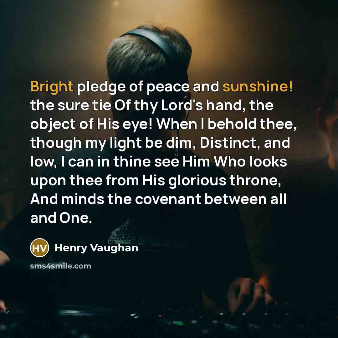 “Bright pledge of peace and sunshine! the sure tie Of…” quote by Henry Vaughan