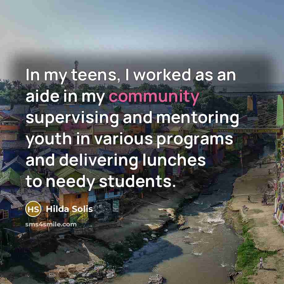 “In my teens, I worked as an aide in my…” quote by Hilda Solis