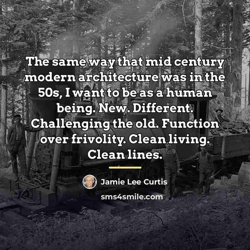 “The same way that mid century modern architecture was in…” quote by Jamie Lee Curtis