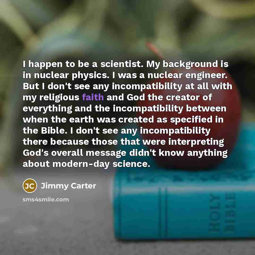 “I happen to be a scientist. My background is in…” quote by Jimmy Carter