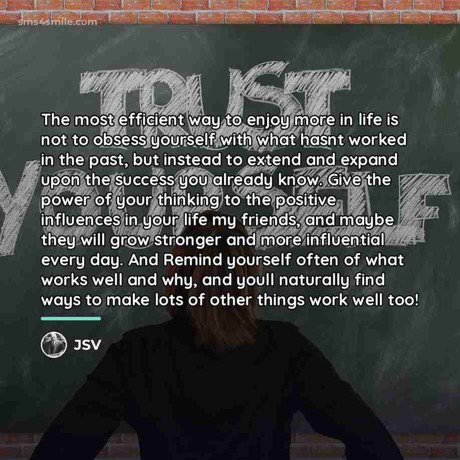 “The most efficient way to enjoy more in life is…” quote by JSV