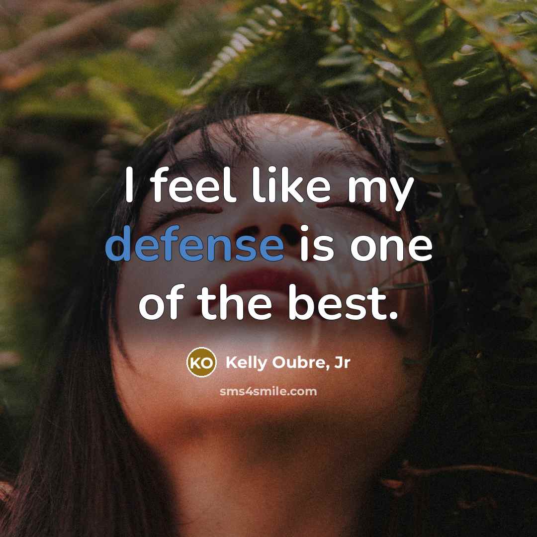 “I feel like my defense is one of the best.…” quote by Kelly Oubre, Jr