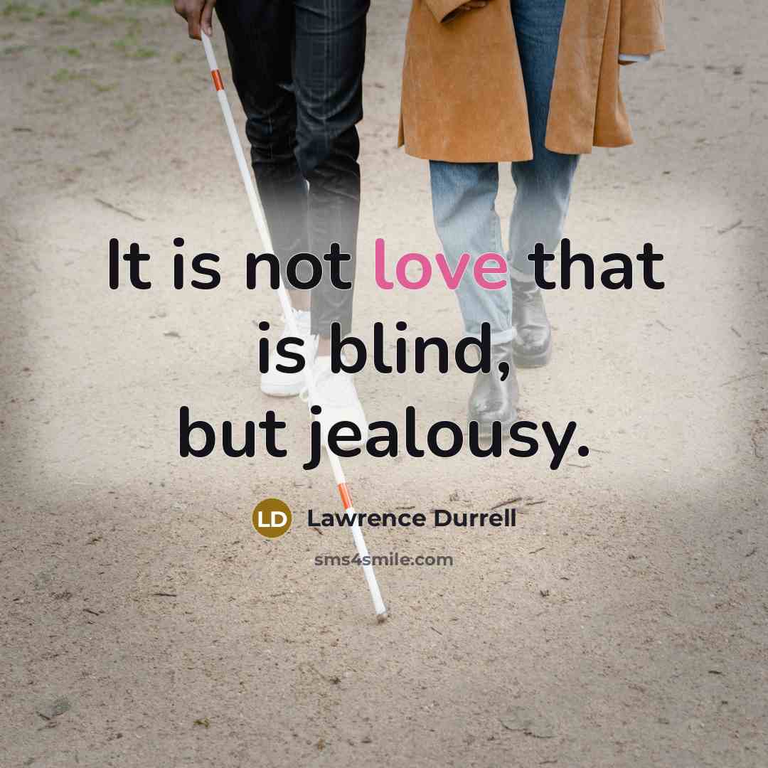 “It is not love that is blind, but jealousy.…” quote by Lawrence Durrell