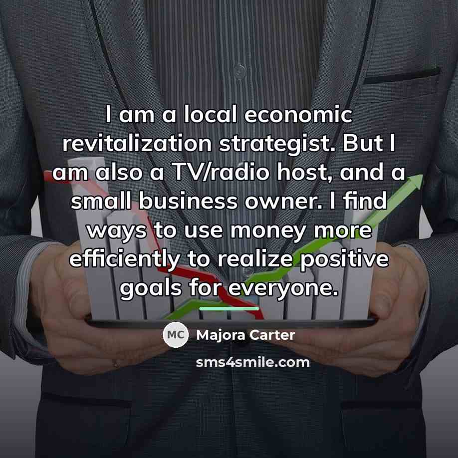 “I am a local economic revitalization strategist. But I am…” quote by Majora Carter