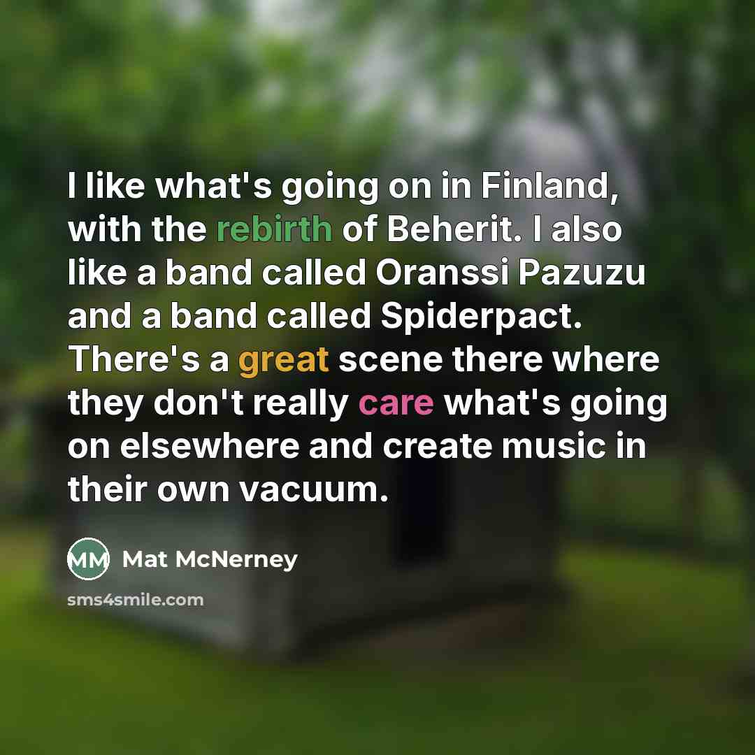 “I like what's going on in Finland, with the rebirth…” quote by Mat McNerney
