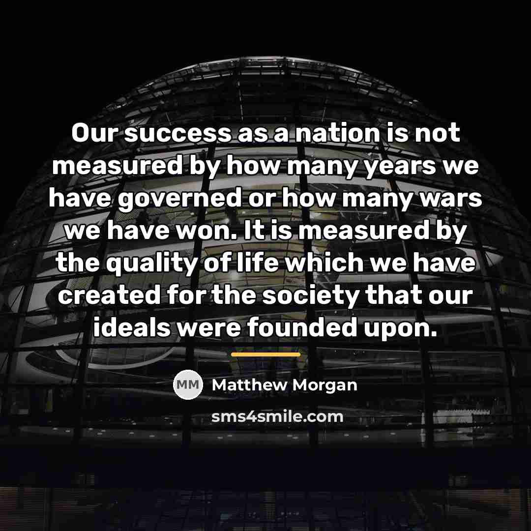 “Our success as a nation is not measured by how…” quote by Matthew Morgan