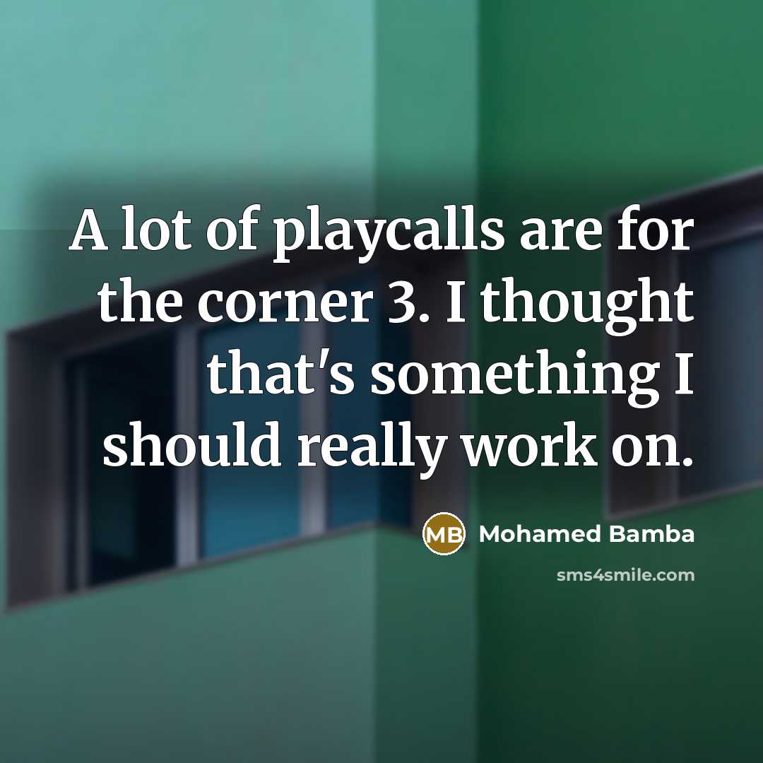 “A lot of playcalls are for the corner 3. I…” quote by Mohamed Bamba