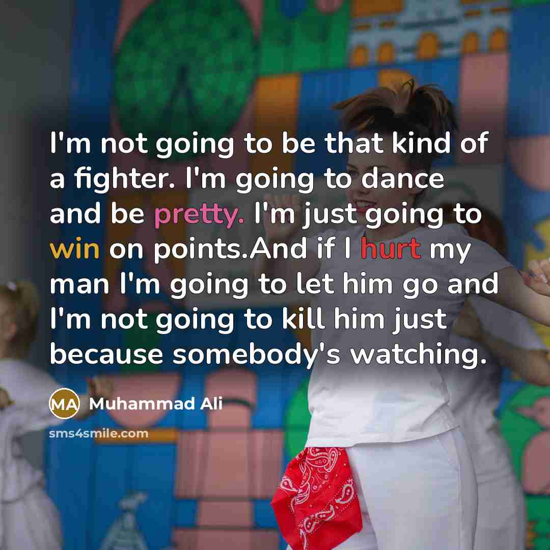 “I'm not going to be that kind of a fighter.…” quote by Muhammad Ali