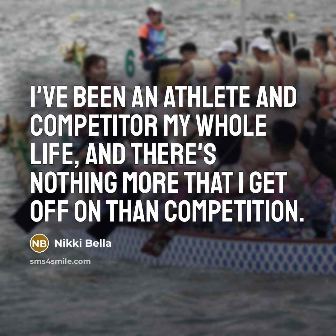 “I've been an athlete and competitor my whole life, and…” quote by Nikki Bella