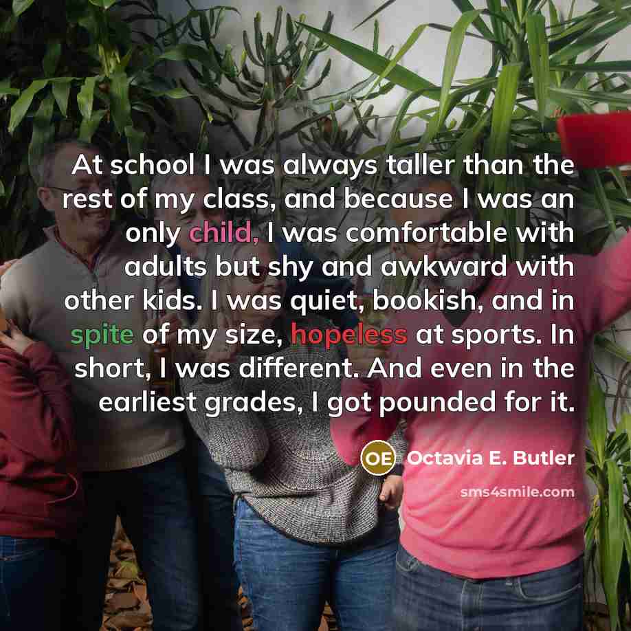 “At school I was always taller than the rest of…” quote by Octavia E. Butler