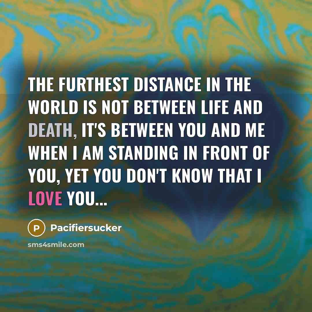 “The Furthest Distance In The World Is Not Between Life…” quote by Pacifiersucker