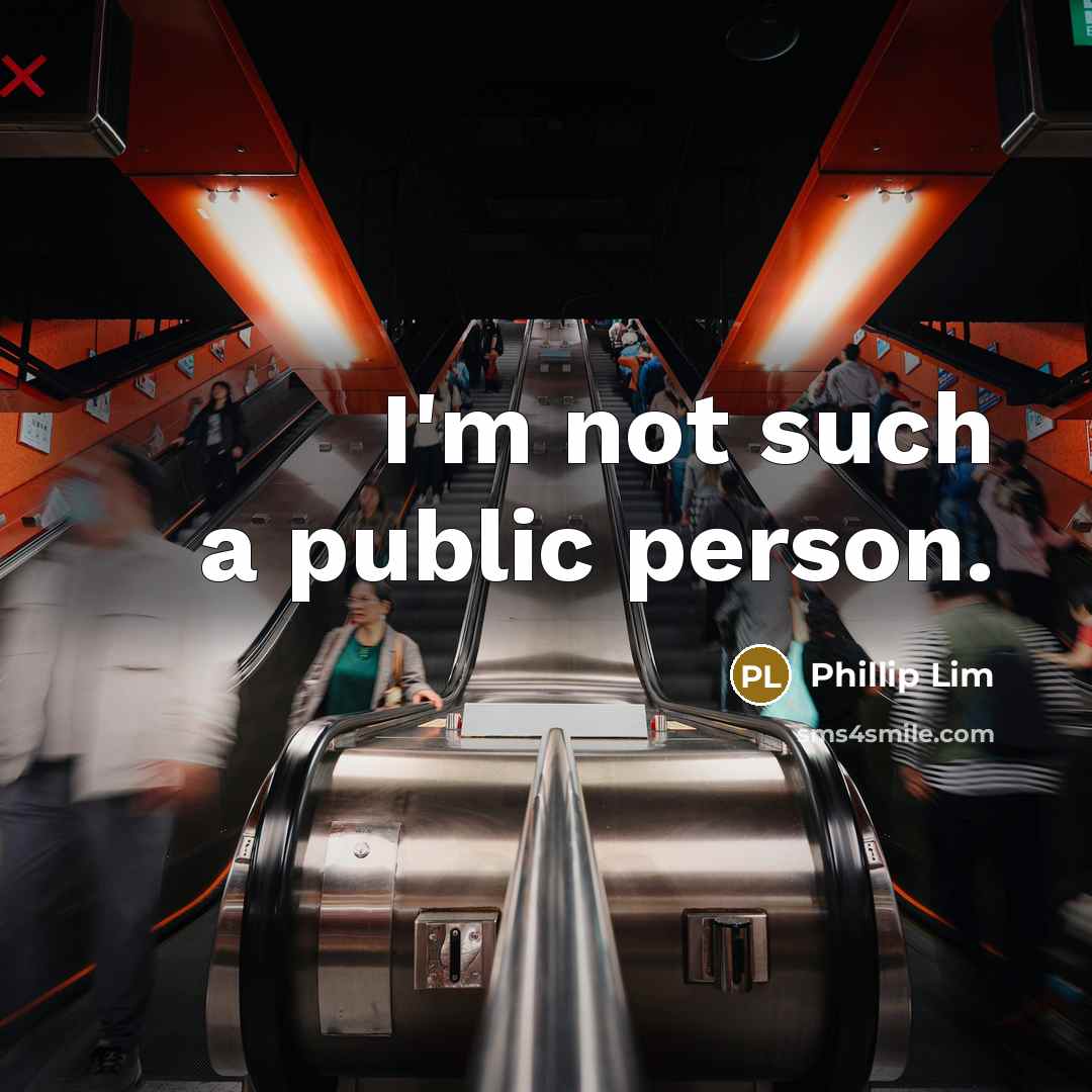 “I'm not such a public person.…” quote by Phillip Lim