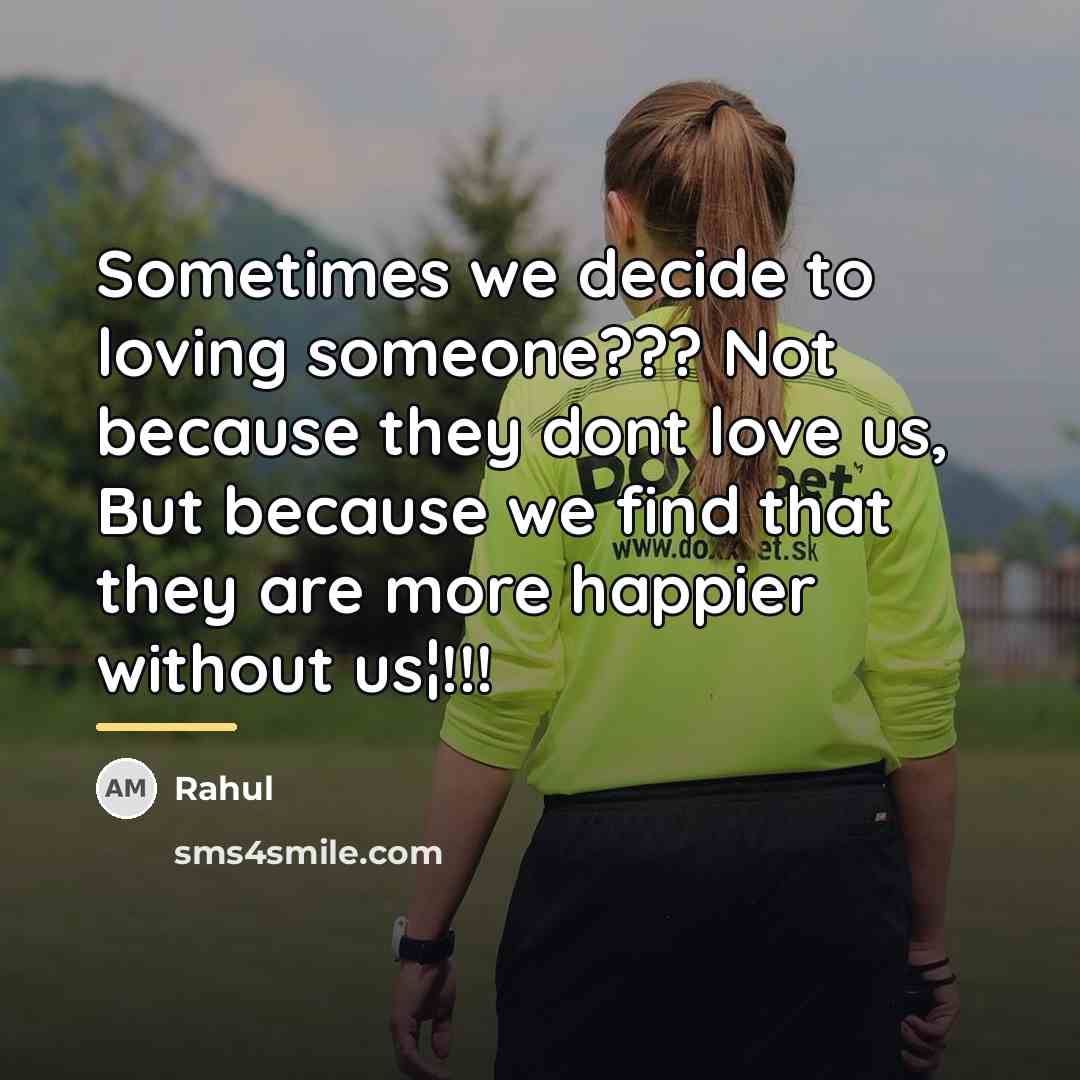 “Sometimes we decide to loving someone??? Not because they dont…” quote by RahuL