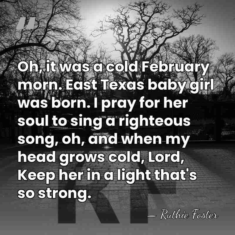 Oh, it was a cold February morn. East Texas baby girl was&hellip; - Ruthie Foster
